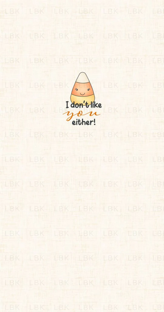 Candy Corn Harvest Panel- I Dont Like You Either