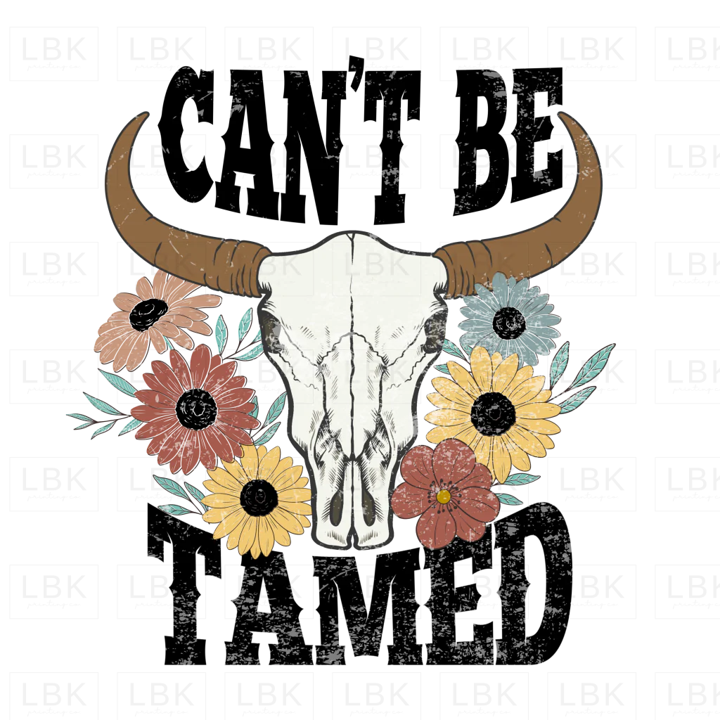 Can't Be Tamed - Skull- DTF