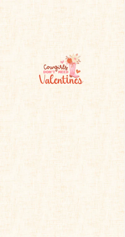 Cowboy Valentine Panel- Cowgirls Don't Need Valentines