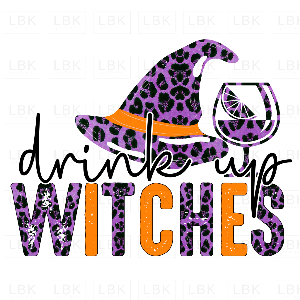 Drink Up Witches- DTF