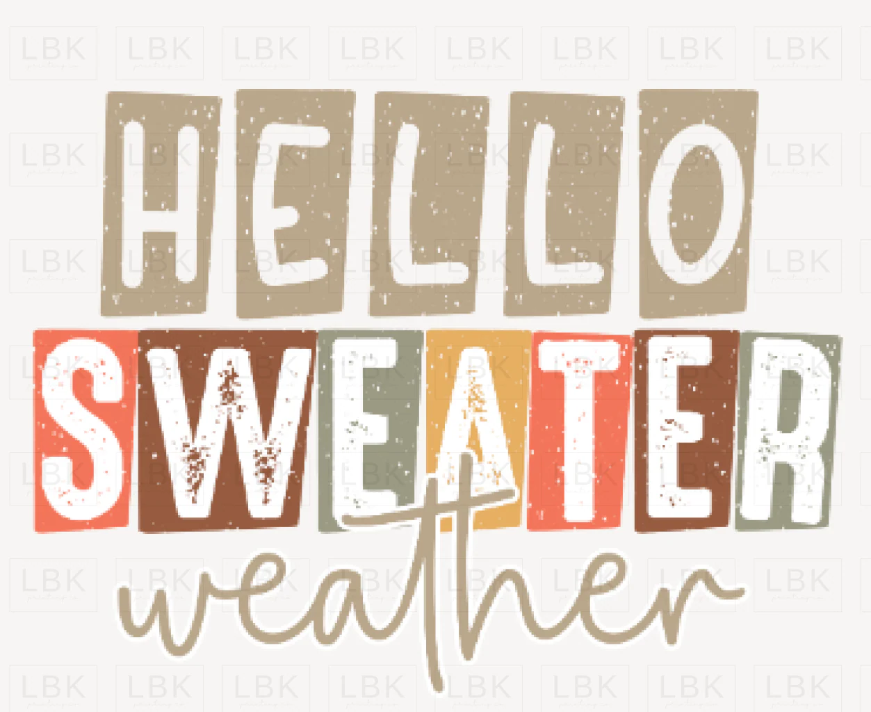Hello Sweater Weather - Distressed- DTF