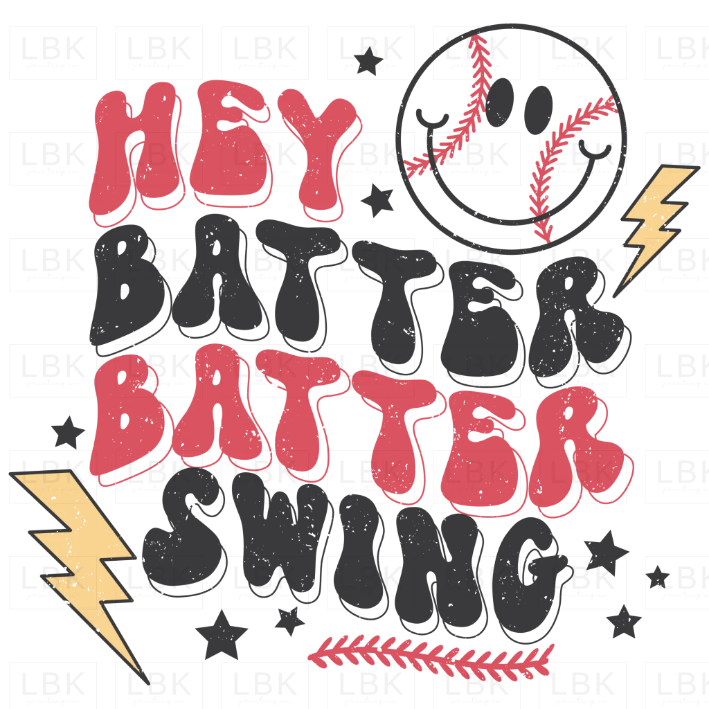 Hey Batter Batter Swing - Distressed- DTF