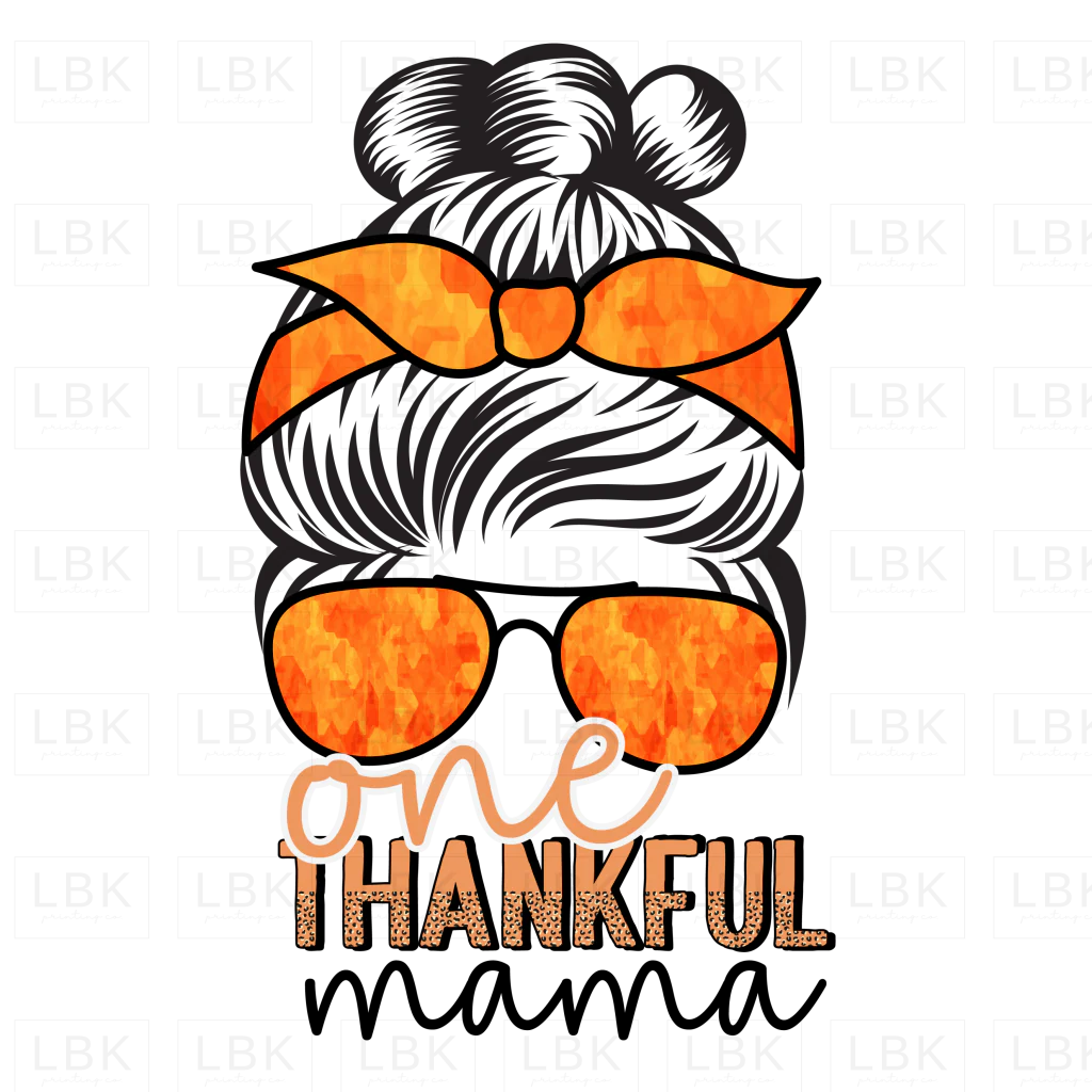 One Thankful Mama - Messy Bun- DTF