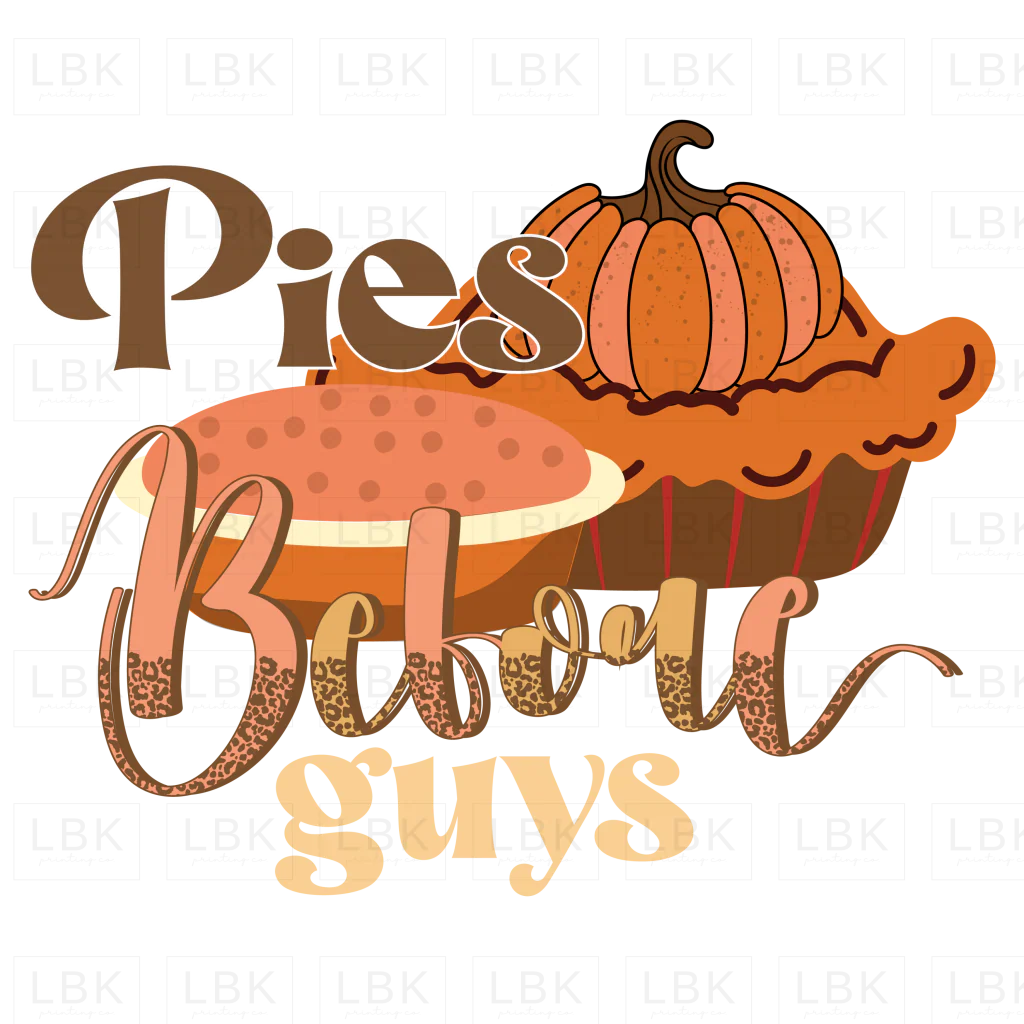 Pies Before Guys- DTF