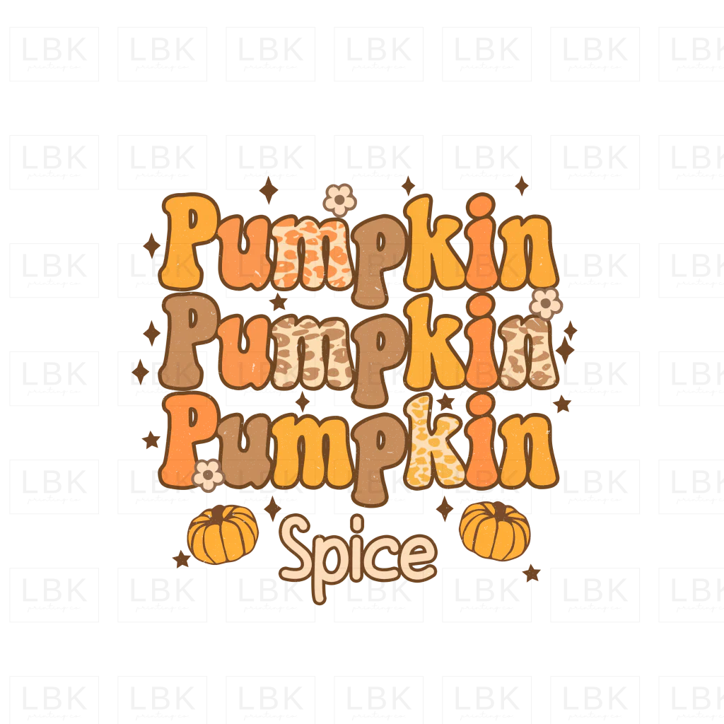 Pumpkin Pumpkin Pumpkin Spice- DTF