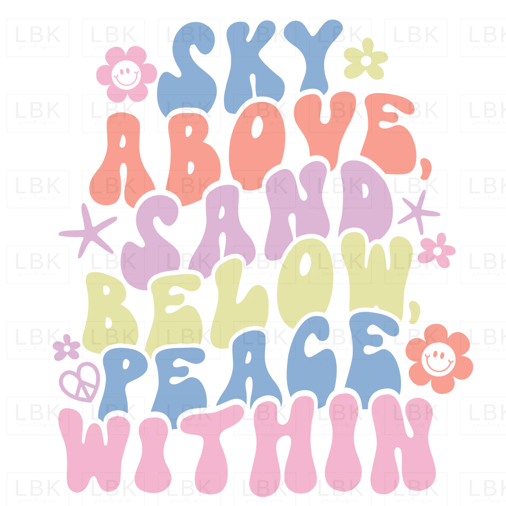 Sky Above Sand Below Peace Within- DTF