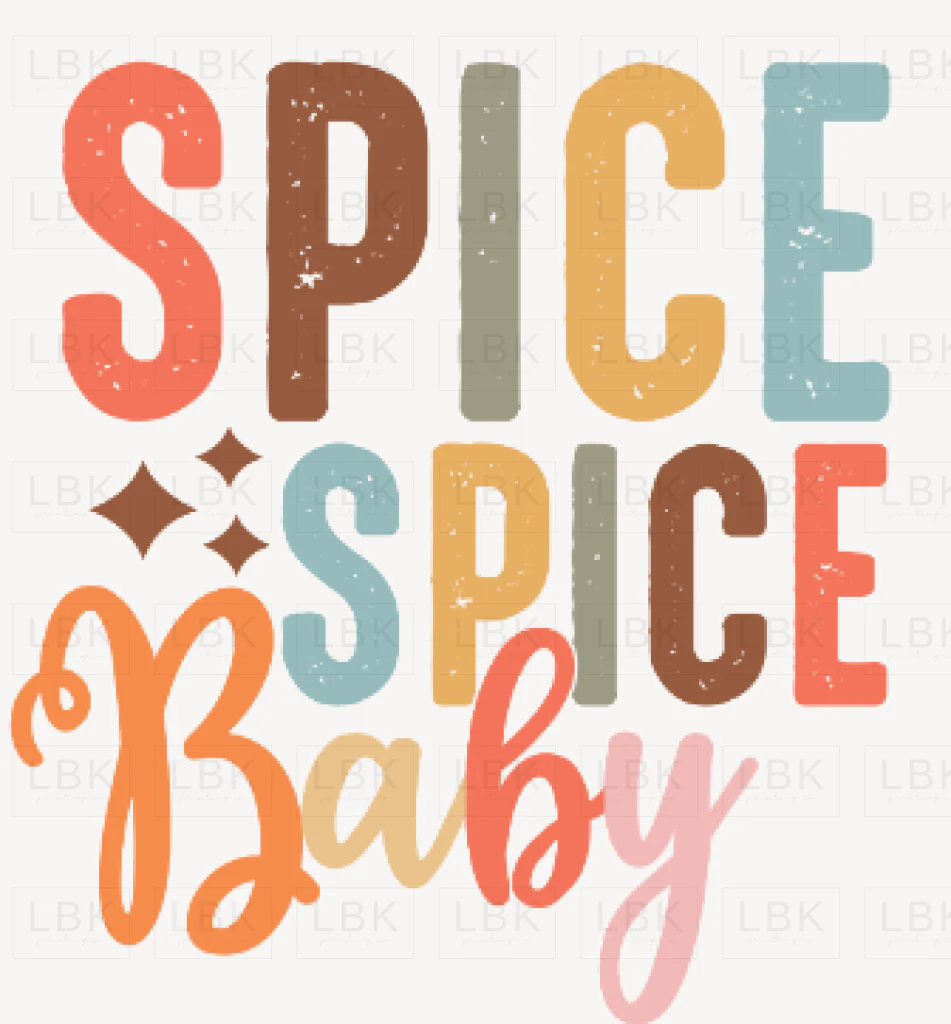 Spice Spice Baby - Distressed- DTF