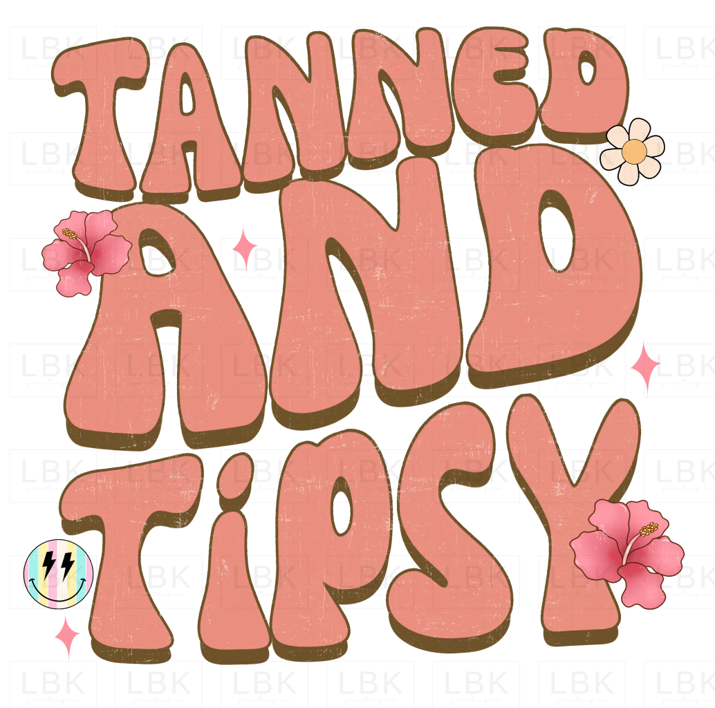 Tanned and Tipsy - Groovy- DTF