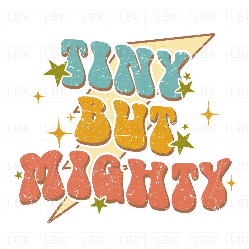 Tiny But Mighty - Bolt- DTF