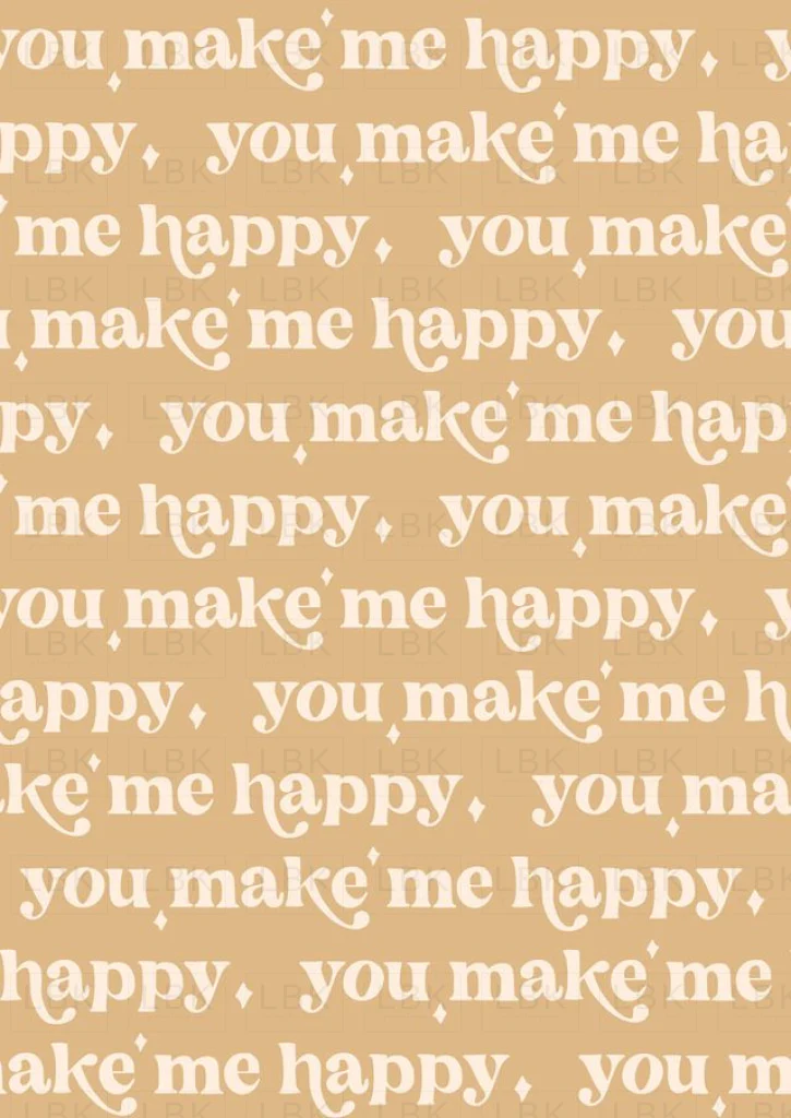 you make me happy - tan